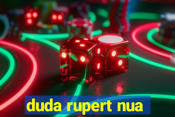 duda rupert nua